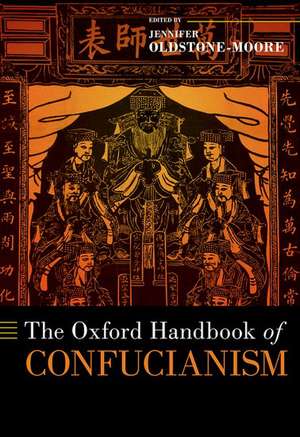 The Oxford Handbook of Confucianism de Jennifer Oldstone-Moore