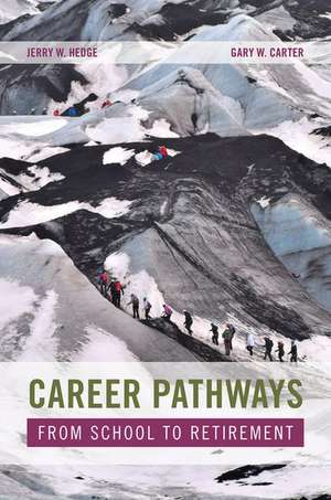 Career Pathways: From School to Retirement de Jerry W. Hedge