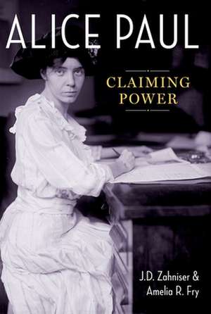 Alice Paul: Claiming Power de J.D. Zahniser