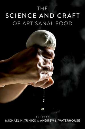 The Science and Craft of Artisanal Food de Michael H. Tunick