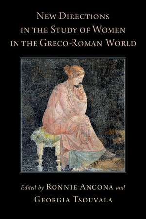 New Directions in the Study of Women in the Greco-Roman World de Ronnie Ancona