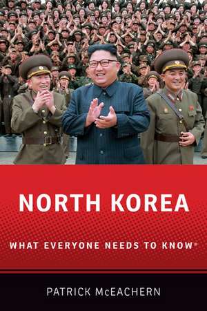 North Korea: What Everyone Needs to Know® de Patrick McEachern