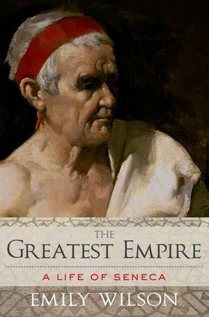 The Greatest Empire de Emily Wilson