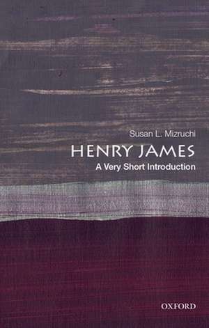 Henry James: A Very Short Introduction de Susan L. Mizruchi