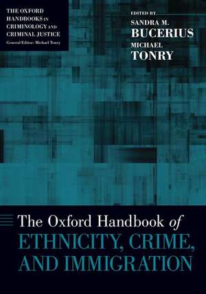 The Oxford Handbook of Ethnicity, Crime, and Immigration de Sandra M. Bucerius