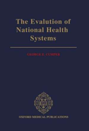 The Evaluation of National Health Systems de George E. Cumper