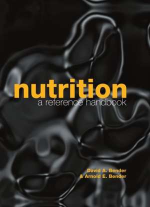 Nutrition: A Reference Handbook de David A. Bender