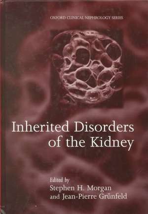 Inherited Disorders of the Kidney: Investigation and Management de Steven H. Morgan