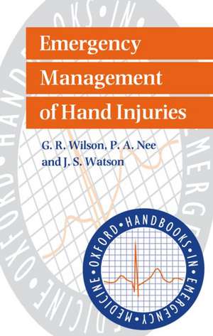 Emergency Management of Hand Injuries de G. R. Wilson