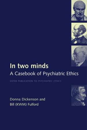 In Two Minds: A Casebook of Psychiatric Ethics de Donna L. Dickenson