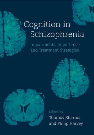 Cognition in Schizophrenia: Impairments, Importance and Treatment Strategies de Tonmoy Sharma