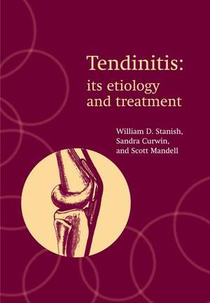 Tendinitis: its etiology and treatment de William Stanish