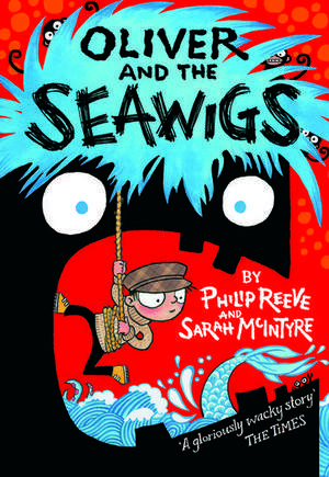 Oliver and the Seawigs de Philip Reeve