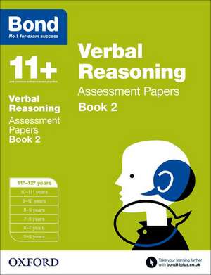 Bond 11+: Verbal Reasoning: Assessment Papers: 11+-12+ years Book 2 de Jane Bayliss