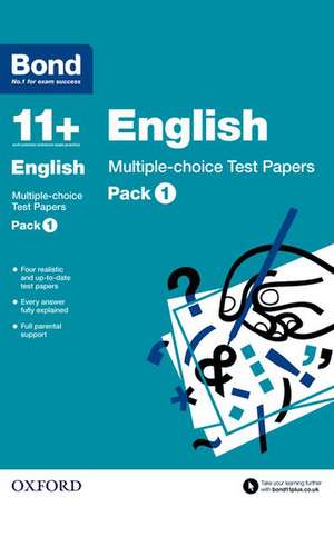 Bond 11+: English: Multiple-choice Test Papers: For 11+ GL assessment and Entrance Exams: Pack 1 de Sarah Lindsay