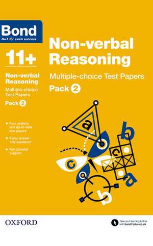 Bond 11+: Non-verbal Reasoning: Multiple-choice Test Papers: For 11+ GL assessment and Entrance Exams: Pack 2 de Alison Primrose