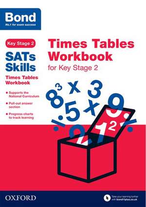 Bond SATs Skills: Times Tables Workbook for Key Stage 2 de Sarah Lindsay