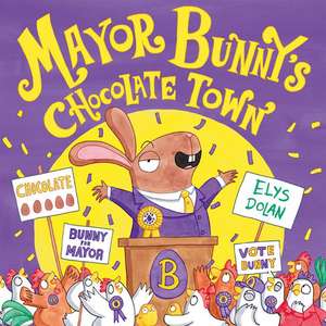 Year 1/Primary 2: Mayor Bunny's Chocolate Town de Elys Dolan