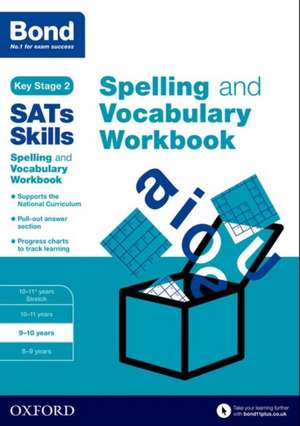 Bond SATs Skills Spelling and Vocabulary Workbook: 9-10 years de Michellejoy Hughes