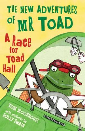 The New Adventures of Mr Toad: A Race for Toad Hall de Tom Moorhouse