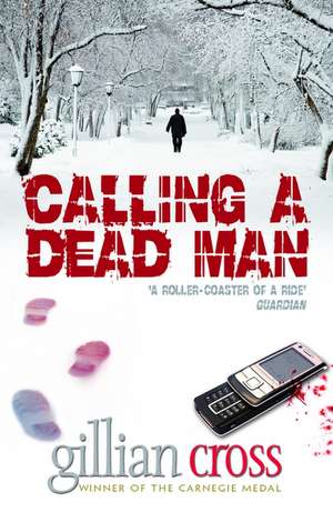 Calling a Dead Man de Gillian Cross