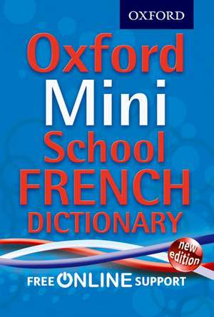 Oxford Mini School French Dictionary de Oxford Dictionaries