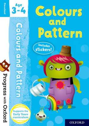 Progress with Oxford: Colours and Patterns Age 3-4 de Kate Robinson