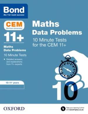 Bond 11+: CEM Maths Data 10 Minute Tests: Ready for the 2025 exam: 10-11 Years de Giles Clare