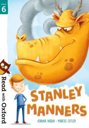 Read with Oxford: Stage 6: Stanley Manners de Joanna Nadin