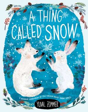 A Thing Called Snow de Yuval Zommer