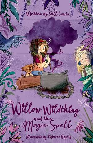 Willow Wildthing and the Magic Spell de Gill Lewis