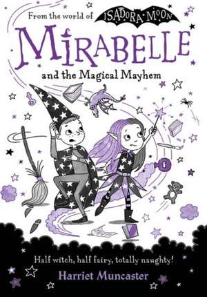 Mirabelle and the Magical Mayhem de Harriet Muncaster