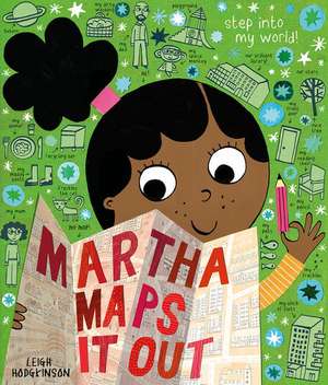 Martha Maps It Out de Leigh Hodgkinson