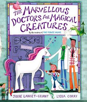 The Marvellous Doctors for Magical Creatures de Jodie Lancet-Grant