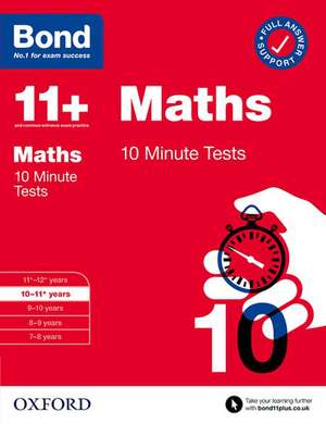 Bond 11+: Bond 11+ 10 Minute Tests Maths 10-11 years: For 11+ GL assessment and Entrance Exams de Andrew Baines