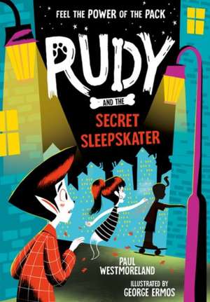 Rudy and the Secret Sleepskater de Paul Westmoreland