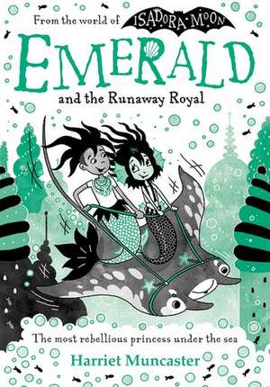 Emerald and the Runaway Royal de Harriet Muncaster