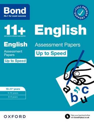 Bond 11+: Bond 11+ English Up to Speed Assessment Papers with Answer Support 10-11 years: Ready for the 2025 exam de Sarah Lindsay