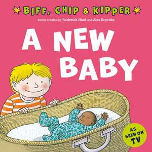 A New Baby! (First Experiences with Biff, Chip & Kipper) de Roderick Hunt