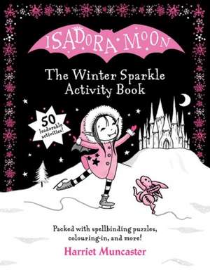 Isadora Moon: The Winter Sparkle Activity Book de Harriet Muncaster