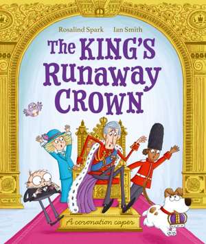 The King's Runaway Crown: A coronation caper de Ian Smith