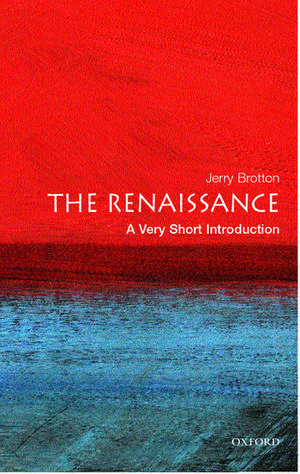 The Renaissance: A Very Short Introduction de Jerry Brotton