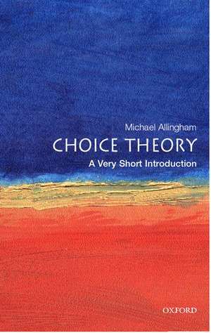 Choice Theory: A Very Short Introduction de Michael Allingham