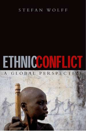 Ethnic Conflict: A Global Perspective de Stefan Wolff