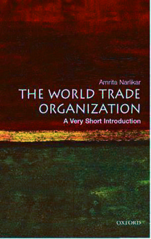 The World Trade Organization: A Very Short Introduction de Amrita Narlikar