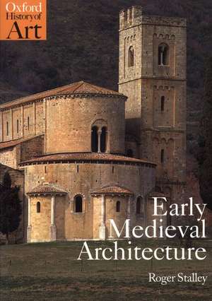 Early Medieval Architecture de Roger Stalley