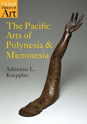 The Pacific Arts of Polynesia and Micronesia de Adrienne L. Kaeppler