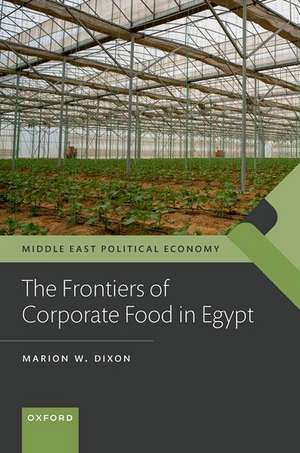 The Frontiers of Corporate Food in Egypt de Marion W. Dixon