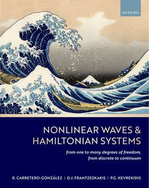 Nonlinear Waves & Hamiltonian Systems: From One To Many Degrees of Freedom, From Discrete To Continuum de Ricardo Carretero-González