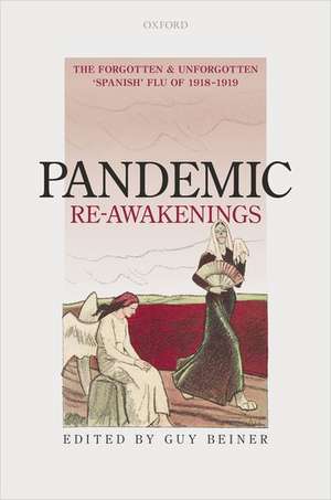 Pandemic Re-Awakenings: The Forgotten and Unforgotten 'Spanish' Flu of 1918-1919 de Guy Beiner